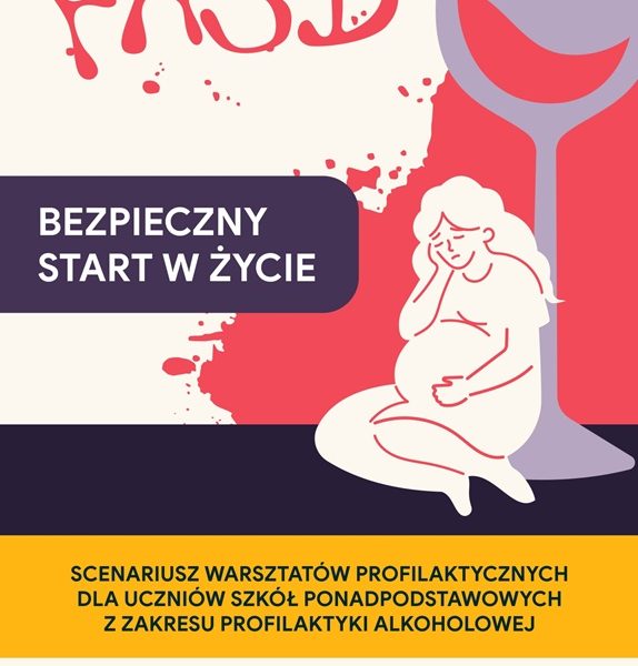 Scenariusz warsztatów profilaktycznych „FASD - Bezpieczny start w życie”  dla nauczycieli uczniów szkół ponadpodstawowych